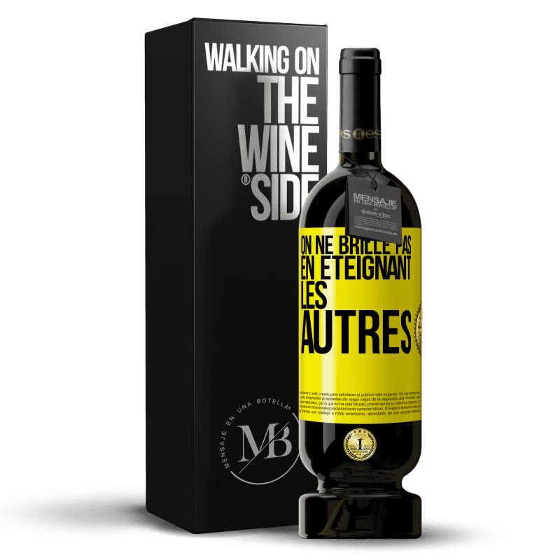 49,95 € Envoi gratuit | Vin rouge Édition Premium MBS® Réserve On ne brille pas en éteignant les autres Étiquette Jaune. Étiquette personnalisable Réserve 12 Mois Récolte 2015 Tempranillo