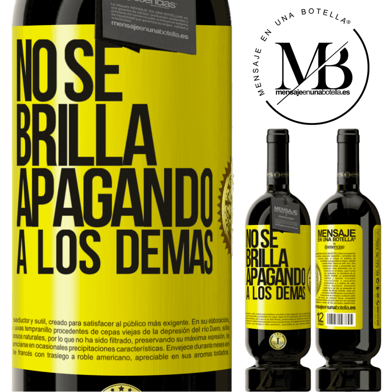 39,95 € Envío gratis | Vino Tinto Edición Premium MBS® Reserva No se brilla apagando a los demás Etiqueta Amarilla. Etiqueta personalizable Reserva 12 Meses Cosecha 2015 Tempranillo