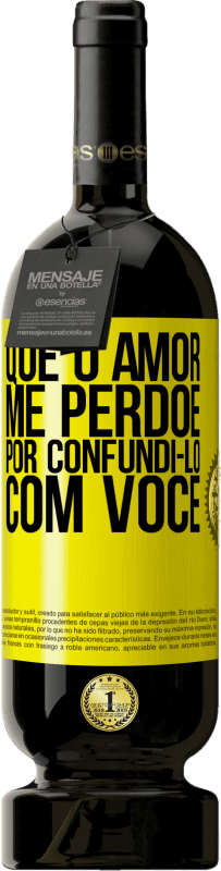 49,95 € | Vinho tinto Edição Premium MBS® Reserva Que o amor me perdoe por confundi-lo com você Etiqueta Amarela. Etiqueta personalizável Reserva 12 Meses Colheita 2016 Tempranillo