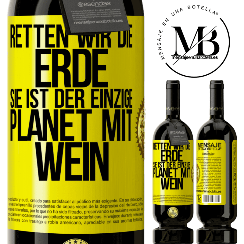 29,95 € Kostenloser Versand | Rotwein Premium Ausgabe MBS® Reserva Rette die Erde. Es ist der einzige Planet mit Wein Gelbes Etikett. Anpassbares Etikett Reserva 12 Monate Ernte 2014 Tempranillo