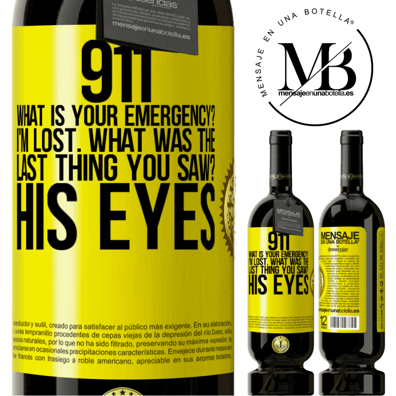 29,95 € Free Shipping | Red Wine Premium Edition MBS® Reserva 911 what is your emergency? I'm lost. What was the last thing you saw? His eyes Yellow Label. Customizable label Reserva 12 Months Harvest 2014 Tempranillo