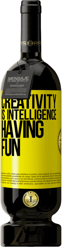 49,95 € | Red Wine Premium Edition MBS® Reserve Creativity is intelligence having fun Yellow Label. Customizable label Reserve 12 Months Harvest 2014 Tempranillo