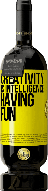 49,95 € | Red Wine Premium Edition MBS® Reserve Creativity is intelligence having fun Yellow Label. Customizable label Reserve 12 Months Harvest 2015 Tempranillo