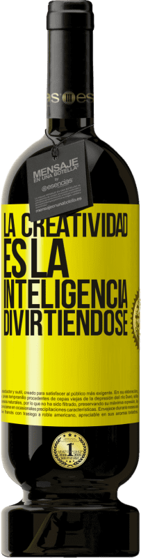 «La creatividad es la inteligencia divirtiéndose» Edición Premium MBS® Reserva