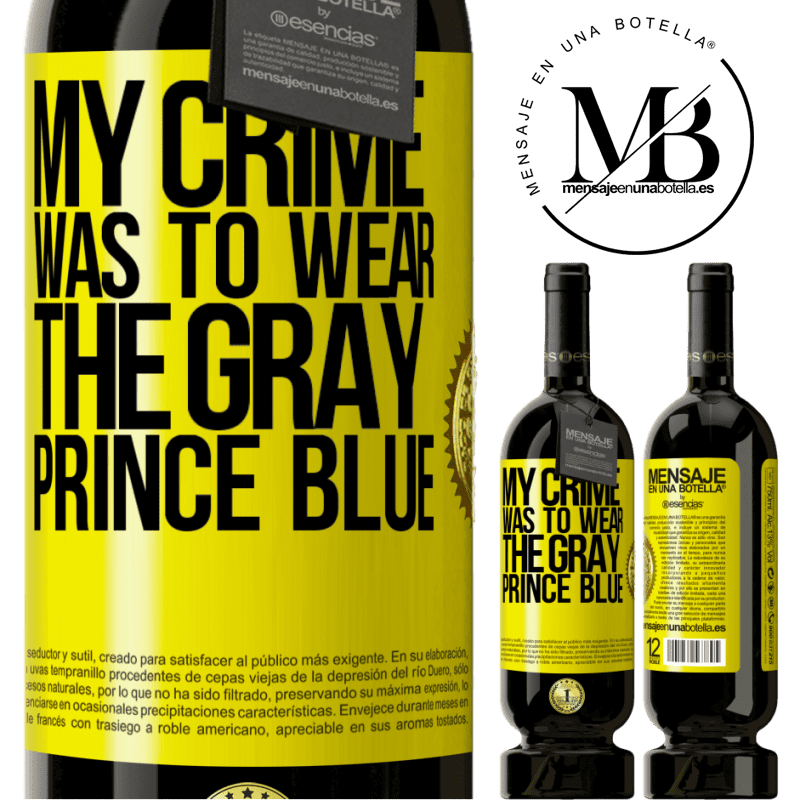 29,95 € Free Shipping | Red Wine Premium Edition MBS® Reserva My crime was to wear the gray prince blue Yellow Label. Customizable label Reserva 12 Months Harvest 2014 Tempranillo