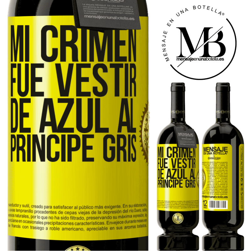 49,95 € Envío gratis | Vino Tinto Edición Premium MBS® Reserva Mi crimen fue vestir de azul al príncipe gris Etiqueta Amarilla. Etiqueta personalizable Reserva 12 Meses Cosecha 2014 Tempranillo