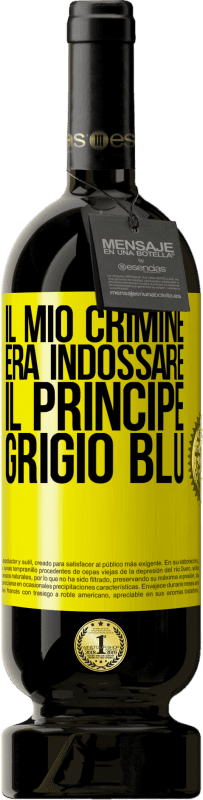 «Il mio crimine era indossare il principe grigio blu» Edizione Premium MBS® Riserva