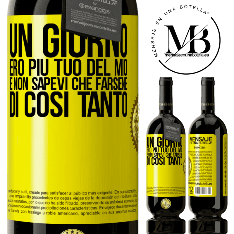 49,95 € Spedizione Gratuita | Vino rosso Edizione Premium MBS® Riserva Un giorno ero più tuo del mio e non sapevi che farsene di così tanto Etichetta Gialla. Etichetta personalizzabile Riserva 12 Mesi Raccogliere 2015 Tempranillo