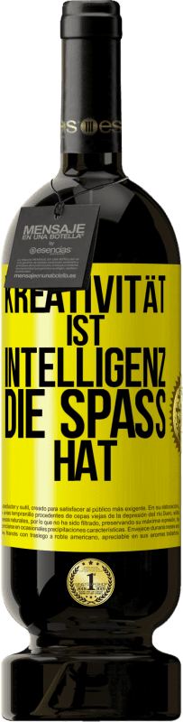 49,95 € | Rotwein Premium Ausgabe MBS® Reserve Kreativität ist Intelligenz, die Spaß hat Gelbes Etikett. Anpassbares Etikett Reserve 12 Monate Ernte 2014 Tempranillo