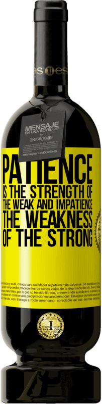 «Patience is the strength of the weak and impatience, the weakness of the strong» Premium Edition MBS® Reserve
