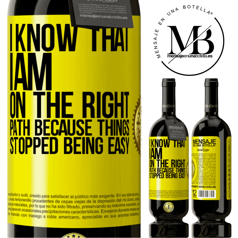 29,95 € Free Shipping | Red Wine Premium Edition MBS® Reserva I know that I am on the right path because things stopped being easy Yellow Label. Customizable label Reserva 12 Months Harvest 2014 Tempranillo