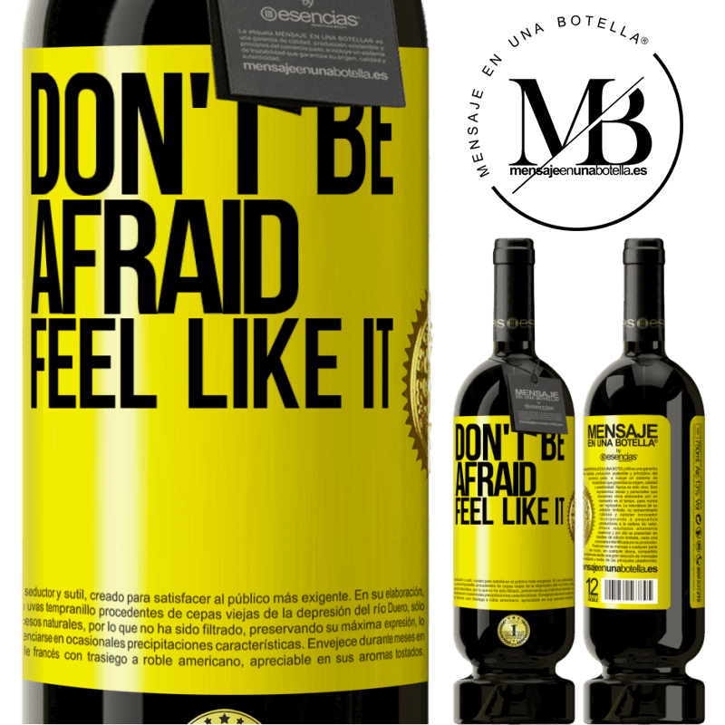 49,95 € Free Shipping | Red Wine Premium Edition MBS® Reserve Don't be afraid, feel like it Yellow Label. Customizable label Reserve 12 Months Harvest 2014 Tempranillo