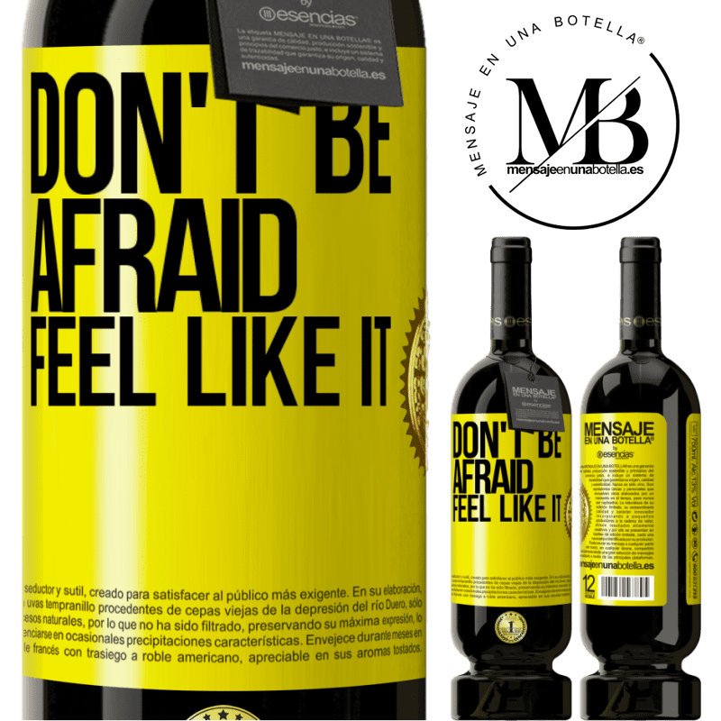 49,95 € Free Shipping | Red Wine Premium Edition MBS® Reserve Don't be afraid, feel like it Yellow Label. Customizable label Reserve 12 Months Harvest 2016 Tempranillo
