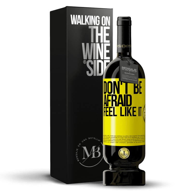 49,95 € Free Shipping | Red Wine Premium Edition MBS® Reserve Don't be afraid, feel like it Yellow Label. Customizable label Reserve 12 Months Harvest 2013 Tempranillo