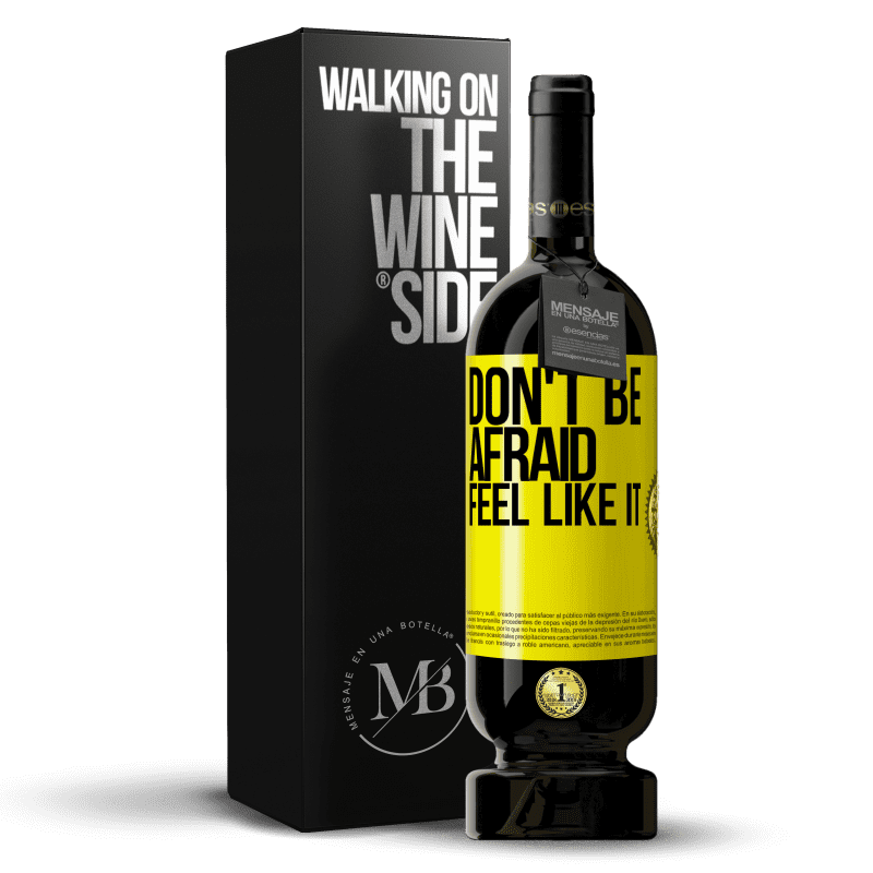 49,95 € Free Shipping | Red Wine Premium Edition MBS® Reserve Don't be afraid, feel like it Yellow Label. Customizable label Reserve 12 Months Harvest 2014 Tempranillo