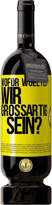 «Wofür wollten wir großartig sein?» Premium Ausgabe MBS® Reserve