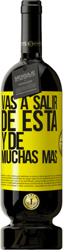 «Vas a salir de esta y de muchas más» Edición Premium MBS® Reserva