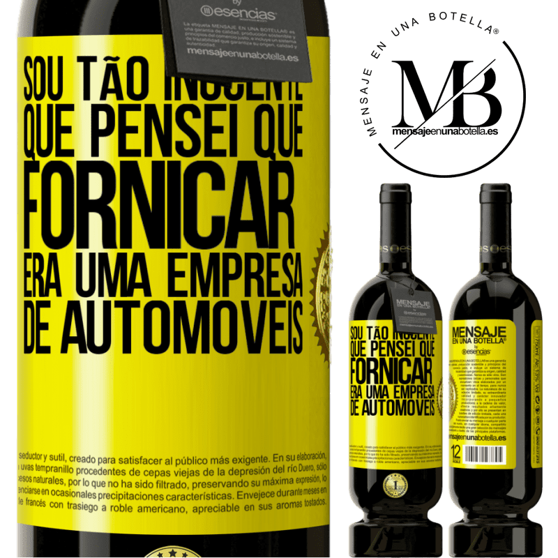 49,95 € Envio grátis | Vinho tinto Edição Premium MBS® Reserva Sou tão inocente que pensei que fornicar era uma empresa de automóveis Etiqueta Amarela. Etiqueta personalizável Reserva 12 Meses Colheita 2015 Tempranillo