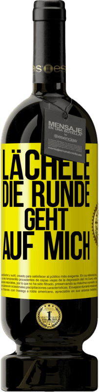 Kostenloser Versand | Rotwein Premium Ausgabe MBS® Reserve Lächele, die Runde geht auf mich Gelbes Etikett. Anpassbares Etikett Reserve 12 Monate Ernte 2014 Tempranillo