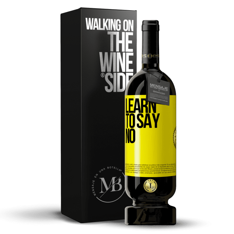 39,95 € Free Shipping | Red Wine Premium Edition MBS® Reserva Learn to say no Yellow Label. Customizable label Reserva 12 Months Harvest 2015 Tempranillo