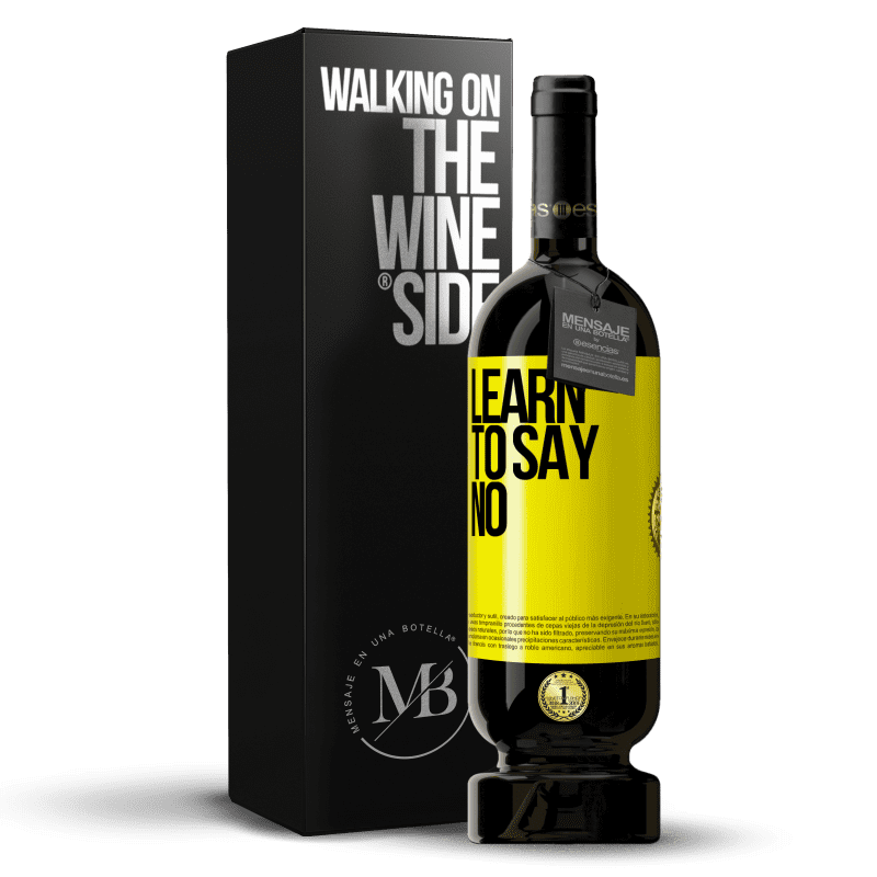 49,95 € Free Shipping | Red Wine Premium Edition MBS® Reserve Learn to say no Yellow Label. Customizable label Reserve 12 Months Harvest 2016 Tempranillo