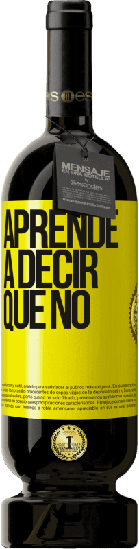 49,95 € Envío gratis | Vino Tinto Edición Premium MBS® Reserva Aprende a decir que no Etiqueta Amarilla. Etiqueta personalizable Reserva 12 Meses Cosecha 2016 Tempranillo