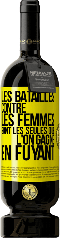 «Les batailles contre les femmes sont les seules que l'on gagne en fuyant» Édition Premium MBS® Réserve