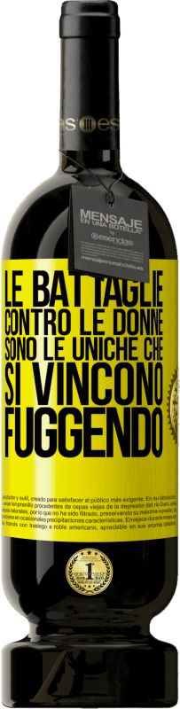 Spedizione Gratuita | Vino rosso Edizione Premium MBS® Riserva Le battaglie contro le donne sono le uniche che si vincono fuggendo Etichetta Gialla. Etichetta personalizzabile Riserva 12 Mesi Raccogliere 2016 Tempranillo