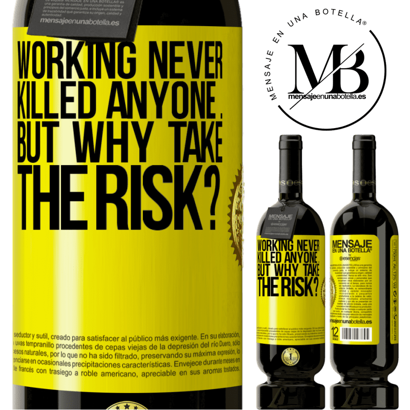 29,95 € Free Shipping | Red Wine Premium Edition MBS® Reserva Working never killed anyone ... but why take the risk? Yellow Label. Customizable label Reserva 12 Months Harvest 2014 Tempranillo