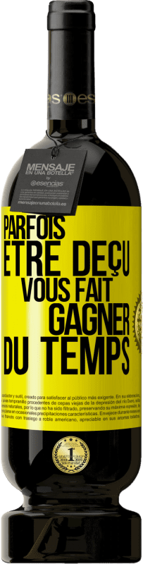 49,95 € | Vin rouge Édition Premium MBS® Réserve Parfois être déçu vous fait gagner du temps Étiquette Jaune. Étiquette personnalisable Réserve 12 Mois Récolte 2016 Tempranillo