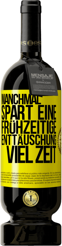 49,95 € | Rotwein Premium Ausgabe MBS® Reserve Manchmal spart eine frühzeitige Enttäuschung viel Zeit Gelbes Etikett. Anpassbares Etikett Reserve 12 Monate Ernte 2015 Tempranillo