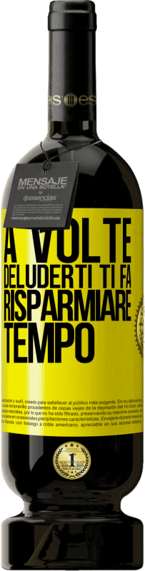 49,95 € | Vino rosso Edizione Premium MBS® Riserva A volte, deluderti ti fa risparmiare tempo Etichetta Gialla. Etichetta personalizzabile Riserva 12 Mesi Raccogliere 2016 Tempranillo