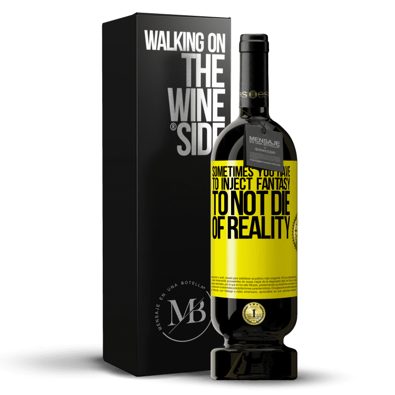 39,95 € Free Shipping | Red Wine Premium Edition MBS® Reserva Sometimes you have to inject fantasy to not die of reality Yellow Label. Customizable label Reserva 12 Months Harvest 2015 Tempranillo