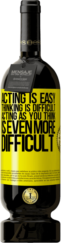 «Acting is easy, thinking is difficult. Acting as you think is even more difficult» Premium Edition MBS® Reserve