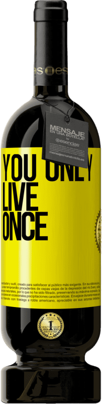 49,95 € | 红酒 高级版 MBS® 预订 你只活一次 黄色标签. 可自定义的标签 预订 12 个月 收成 2014 Tempranillo