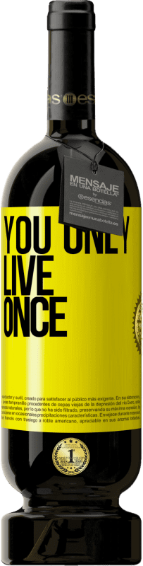49,95 € Free Shipping | Red Wine Premium Edition MBS® Reserve You only live once Yellow Label. Customizable label Reserve 12 Months Harvest 2016 Tempranillo