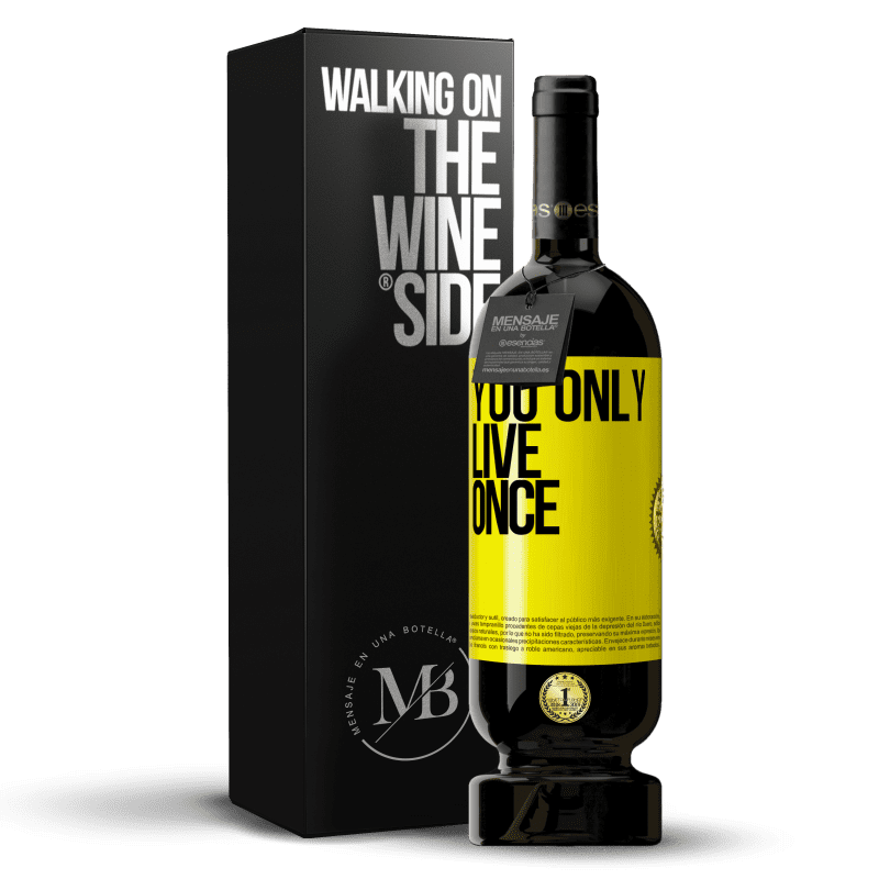 39,95 € Free Shipping | Red Wine Premium Edition MBS® Reserva You only live once Yellow Label. Customizable label Reserva 12 Months Harvest 2015 Tempranillo