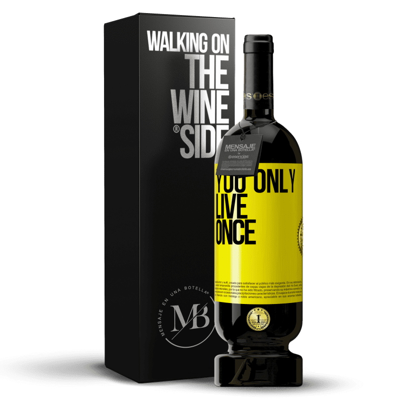 49,95 € Free Shipping | Red Wine Premium Edition MBS® Reserve You only live once Yellow Label. Customizable label Reserve 12 Months Harvest 2015 Tempranillo