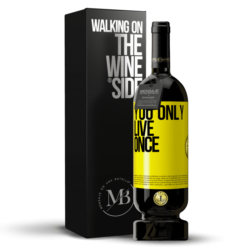 49,95 € Free Shipping | Red Wine Premium Edition MBS® Reserve You only live once Yellow Label. Customizable label Reserve 12 Months Harvest 2016 Tempranillo