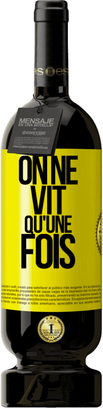49,95 € Envoi gratuit | Vin rouge Édition Premium MBS® Réserve On ne vit qu'une fois Étiquette Jaune. Étiquette personnalisable Réserve 12 Mois Récolte 2016 Tempranillo