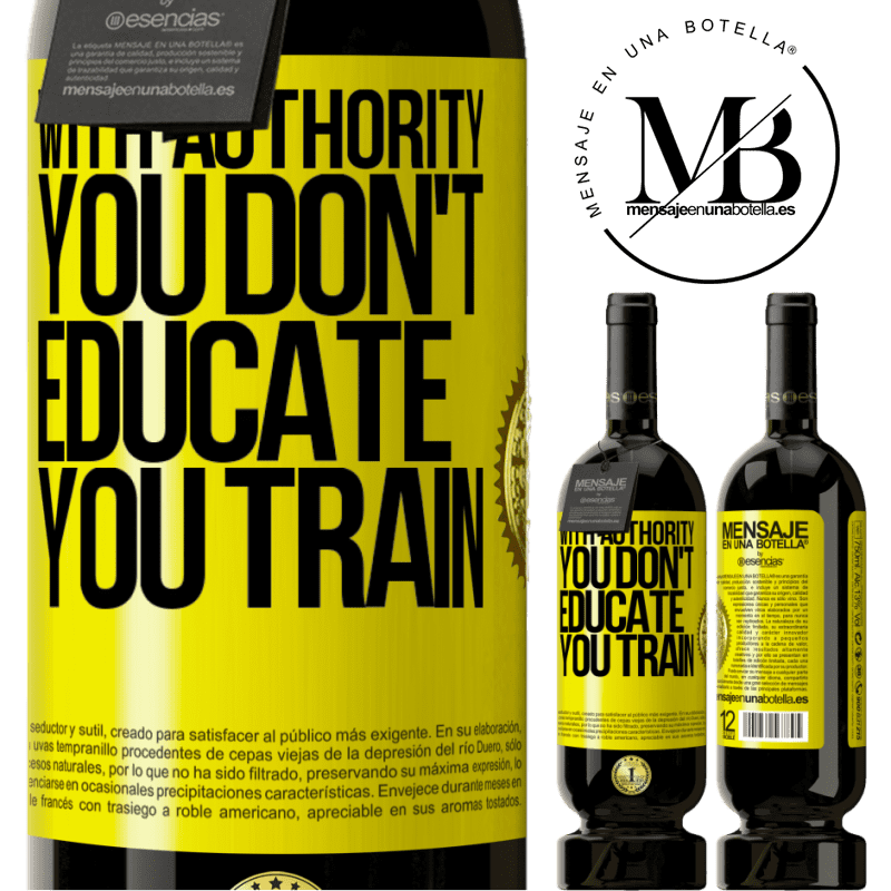 49,95 € Free Shipping | Red Wine Premium Edition MBS® Reserve With authority you don't educate, you train Yellow Label. Customizable label Reserve 12 Months Harvest 2014 Tempranillo