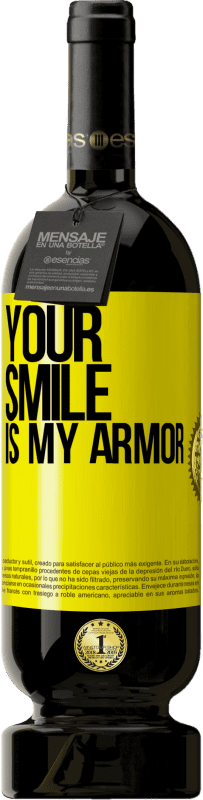 49,95 € | Red Wine Premium Edition MBS® Reserve Your smile is my armor Yellow Label. Customizable label Reserve 12 Months Harvest 2013 Tempranillo