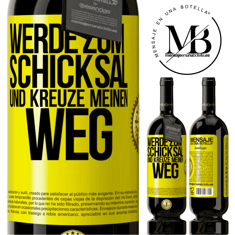 49,95 € Kostenloser Versand | Rotwein Premium Ausgabe MBS® Reserve Werde zum Schicksal und kreuze meinen Weg Gelbes Etikett. Anpassbares Etikett Reserve 12 Monate Ernte 2015 Tempranillo