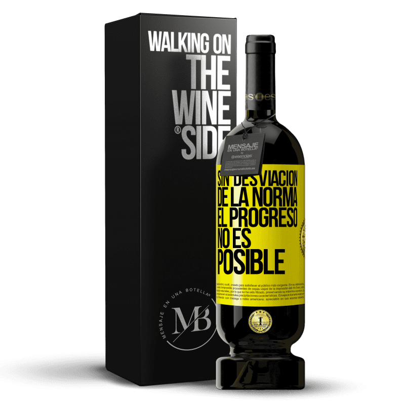 49,95 € Envío gratis | Vino Tinto Edición Premium MBS® Reserva Sin desviación de la norma, el progreso no es posible Etiqueta Amarilla. Etiqueta personalizable Reserva 12 Meses Cosecha 2015 Tempranillo