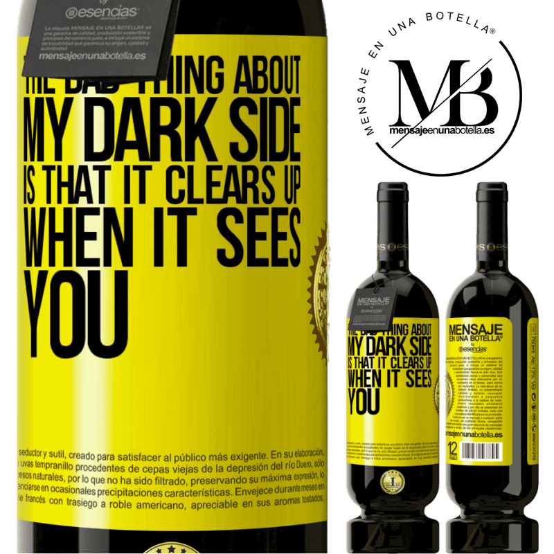 29,95 € Free Shipping | Red Wine Premium Edition MBS® Reserva The bad thing about my dark side is that it clears up when it sees you Yellow Label. Customizable label Reserva 12 Months Harvest 2014 Tempranillo