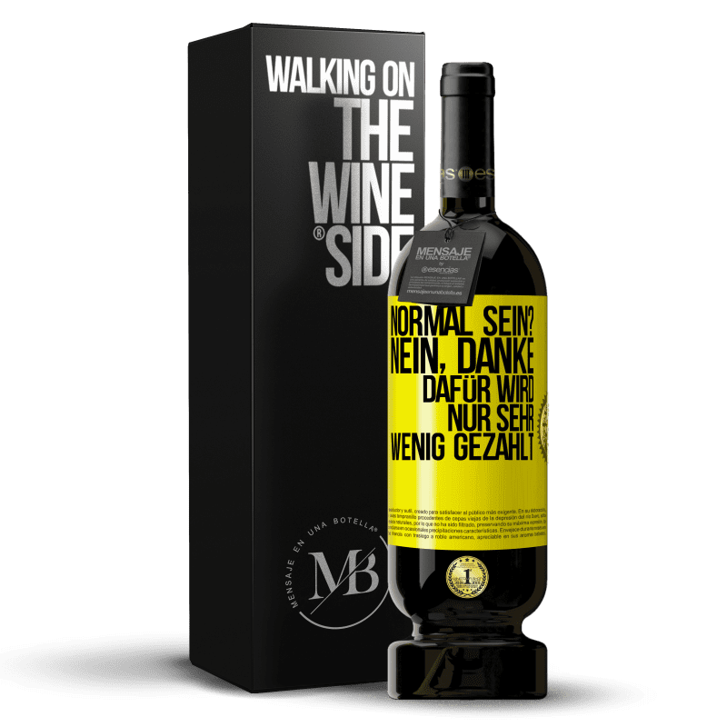 49,95 € Kostenloser Versand | Rotwein Premium Ausgabe MBS® Reserve Normal sein? Nein, danke. Dafür wird nur sehr wenig gezahlt Gelbes Etikett. Anpassbares Etikett Reserve 12 Monate Ernte 2016 Tempranillo