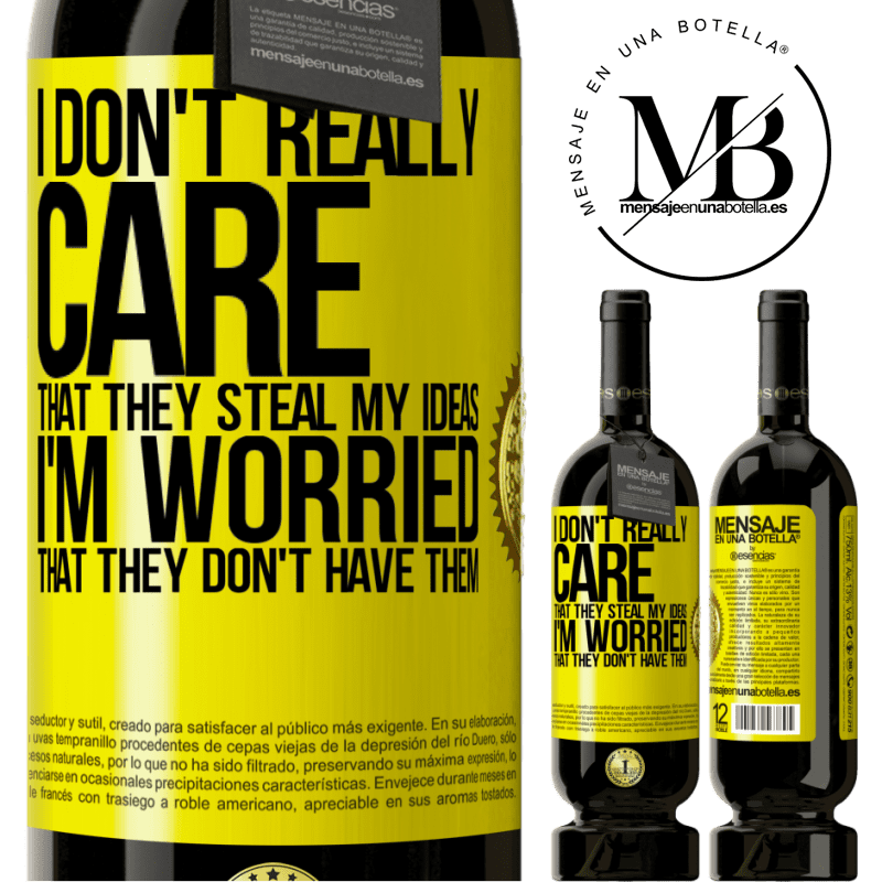 49,95 € Free Shipping | Red Wine Premium Edition MBS® Reserve I don't really care that they steal my ideas, I'm worried that they don't have them Yellow Label. Customizable label Reserve 12 Months Harvest 2014 Tempranillo