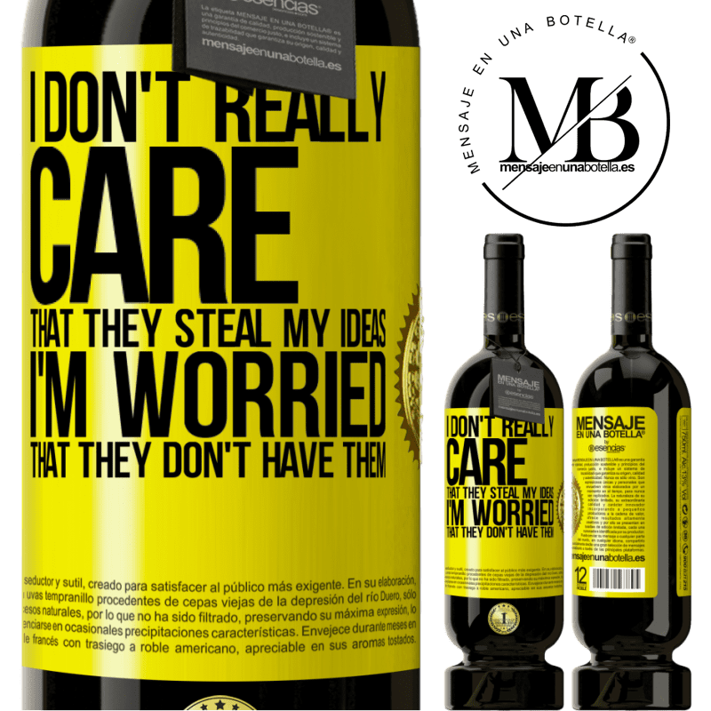 49,95 € Free Shipping | Red Wine Premium Edition MBS® Reserve I don't really care that they steal my ideas, I'm worried that they don't have them Yellow Label. Customizable label Reserve 12 Months Harvest 2016 Tempranillo