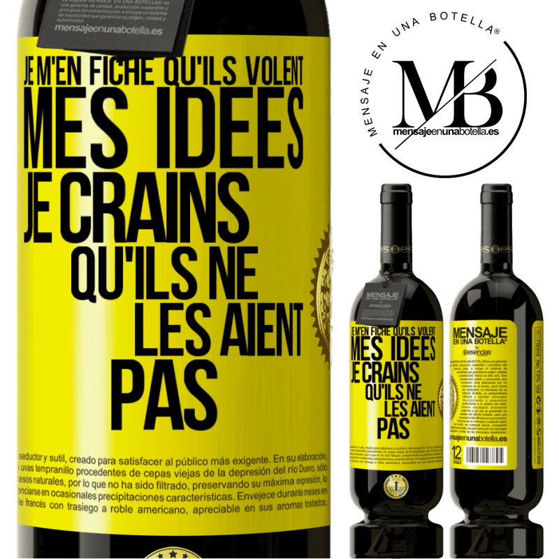 49,95 € Envoi gratuit | Vin rouge Édition Premium MBS® Réserve Je m'en fiche qu'ils volent mes idées, je crains qu'ils ne les aient pas Étiquette Jaune. Étiquette personnalisable Réserve 12 Mois Récolte 2014 Tempranillo