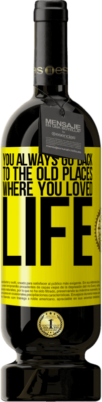 49,95 € Бесплатная доставка | Красное вино Premium Edition MBS® Бронировать Ты всегда возвращаешься в старые места, где любил жизнь Желтая этикетка. Настраиваемая этикетка Бронировать 12 Месяцы Урожай 2016 Tempranillo